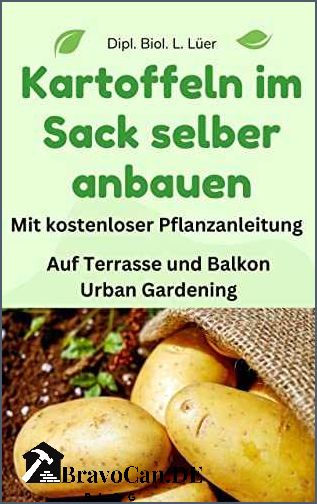 Kartoffel Pflanzsack Erfahrungen Tipps und Tricks für den erfolgreichen Anbau von Kartoffeln