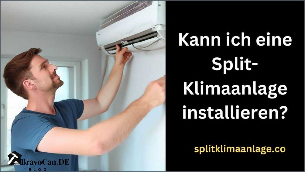 Split Klimaanlage selber einbauen Eine Schritt-für-Schritt-Anleitung