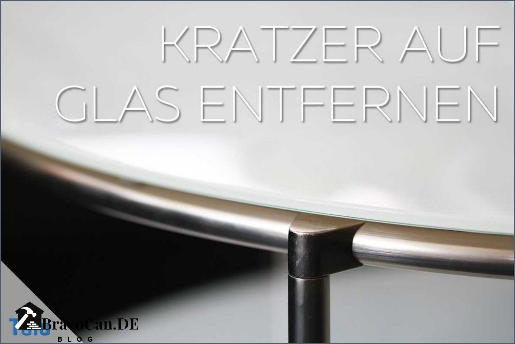 Wie man Kratzer auf einem Glastisch entfernt - Tipps und Tricks Wie man Kratzer auf einem Glastisch entfernt - Tipps und Tricks